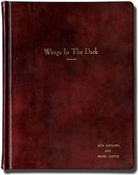 Wings in the Dark (Original screenplay for the 1935 film) by Flood, James (director); Frank Partos, Jack Kirkland, Dale Van Every, Earl H. Robinson (screenwriters); Arthur Hornblow Jr. (producer); Cary Grant, Myrna Loy (starring) - 1934