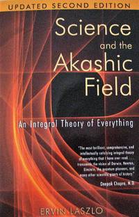 image of Science and the Akashic Field. An Integral Theory of Everything