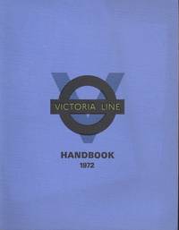 Victoria Line Handbook 1972 by Maxwell, W. W. (Chief Operations Manager) - 1972