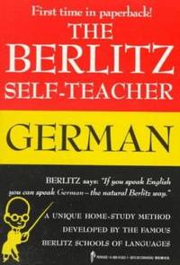 The Berlitz Self-Teacher -- German : A Unique Home-Study Method Developed by the Famous Berlitz...