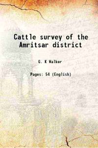 Cattle survey of the Amritsar district 1910 by G. K Walker - 2013