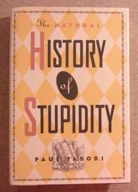 The Natural History of Stupidity