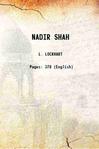 NADIR SHAH A critical study based mainly upon contemporary sources 1938