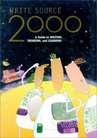 Write Source 2000 : A Guide to Writing, Thinking and Learning