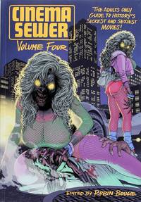 image of Cinema Sewer Volume 4: the Adults Only Guide to History's Sickest and Sexiest Movies!