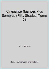 image of Cinquante Nuances Plus Sombres (Fifty Shades, Tome 2)