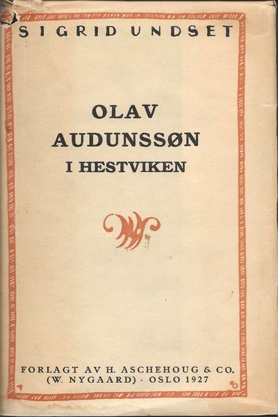 Olav Audunssøn i Hestviken. I-II i ett bind