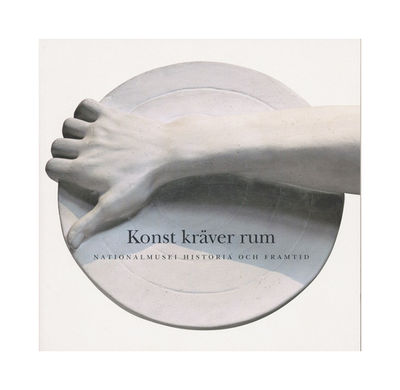 Konst kräver rum. Nationalmusei historia och…