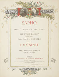 Sapho Piéce Lyrique en Cinq Actes d'Après le Roman de Alphonse Daudet Paroles de MM. Henri Cain et Bernède ... Partition Chant et Piano Prix net: 20 francs. [Piano-vocal score]