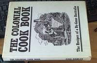 THE COLONIAL COOK BOOK For the Many As Well As for the "Upper Ten Thousand" by an...