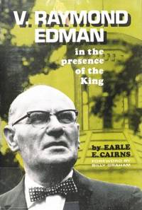 V. Raymond Edman : In the Presence of the King