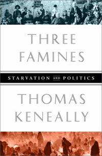 Three Famines : Starvation and Politics