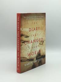 THE DIARY THAT CHANGED THE WORLD The Remarkable Story of Otto Frank and the Diary of Anne Frank