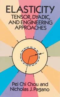 Elasticity: Tensor, Dyadic, and Engineering Approaches (Dover Civil and Mechanical Engineering)