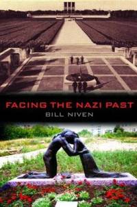 Facing the Nazi Past : United Germany and the Legacy of the Third Reich