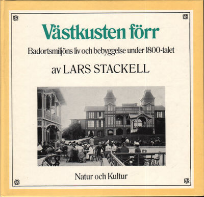 VÄSTKUSTEN FÖRR. Badortsmiljöns liv och…