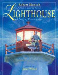 Lighthouse : A Story of Rememberance by Robert N Munsch - 2006