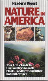 Nature in America Your a to Z Guide to Our Country's Animals, Plants,  Landforms and Other Natural Features