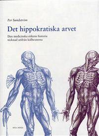 Det hippokratiska arvet. Den medicinska etikens…