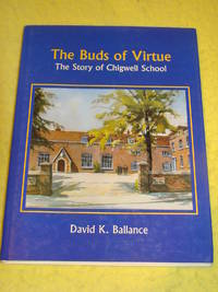 The Buds of Virtue, The Story of Chigwell School