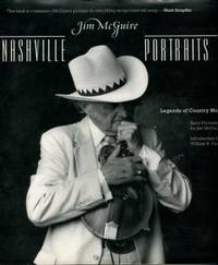 Nashville Portraits: Legends Of Country Music: Sixty Portraits By Jim Mcguire by McGuire, Jim - 2007