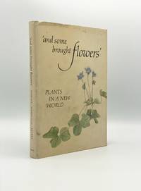 And Some Brought Flowers: Plants in a New World by DOWNIE, Mary Alice; Mary HAMILTON; E. J. REVELL - 1980