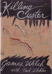 Killing Custer by WELCH, James with Paul Stekler - 1994