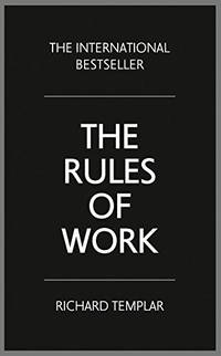 The Rules of Work:A definitive code for personal success