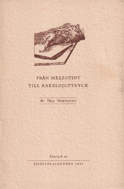 Från mezzotint till rakeldjuptryck. Det moderna…