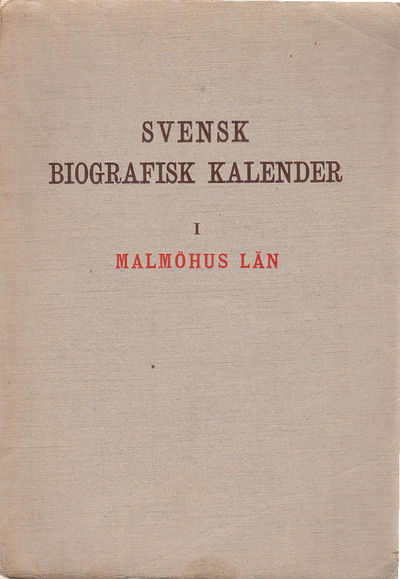 Svensk biografisk kalender. I. Malmöhus län.