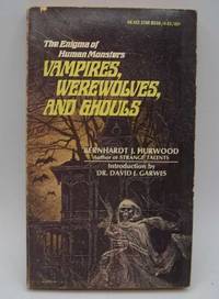 Vampires, Werewolves, and Ghouls by Bernhardt J. Hurwood - 1968