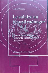 image of Salaire au travail ménager (Le): Chronique d'une lutte féministe internationale (1972-1977) (Mémoire des luttes)