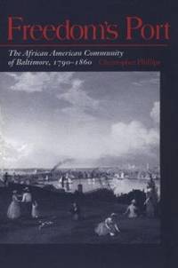 Freedom's Port: The African American Community of Baltimore, 1790-1860
