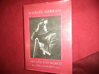 Kahlil Gibran. His Life and World. by Gibran, Jean & Kahlil - 1974.