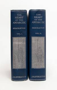 The Heart of the Antarctic; Being the Story of the British Antarctic Expedition, 1907-1909