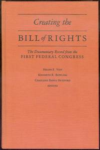 Creating the Bill of Rights: The Documentary Record from the First Federal Congress