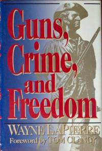 image of Guns Crime and Freedom (SIGNED PRESENTATION COPY)