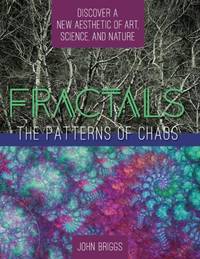 Fractals: The Patterns of Chaos: Discovering a New Aesthetic of Art, Science, and Nature (A...