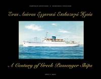 A Century of Greek Passenger Ships de Georgios M. Foustanos - 2008