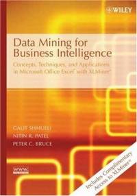 Data Mining for Business Intelligence : Concepts, Techniques, and Applications in Microsoft...