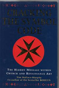 Cracking the Symbol Code by Tim Wallace-Murphy - 2005