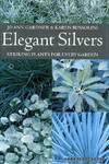 ELEGANT SILVERS striking plants for every garden