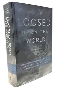 Loosed Upon the World: The Saga Anthology of Climate Fiction