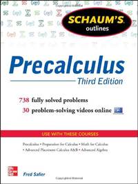 Schaum's Outline of Precalculus, 3rd Edition: 738 Solved Problems + 30 Videos