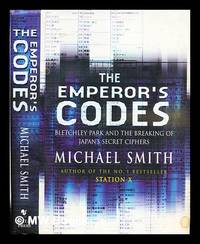 The emperor's codes : Bletchley Park and the breaking of Japan's secret ciphers