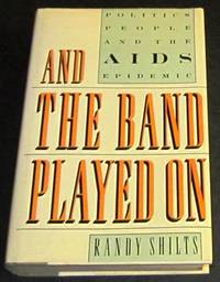 And the Band Played On by Shilts, Randy - 1987