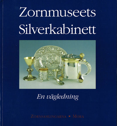 Zornmuseets silverkabinett. En vägledning.