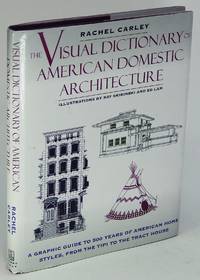 The Visual Dictionary of American Domestic Architecture   (A Roundtable  Press Book/A Henry Holt Reference Book) by CARLEY, Rachel (author); SKIBINSKI, Ray; LAM, Ed (illustrations) - 1994