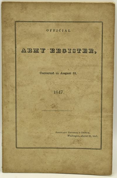 OFFICIAL ARMY REGISTER, CORRECTED TO AUGUST 31, 1847