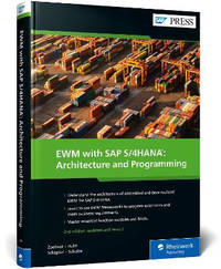 EWM with SAP S/4HANA: Architecture and Programming